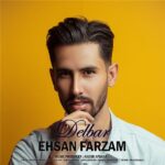 دانلود آهنگ احسان فرزام دلبر